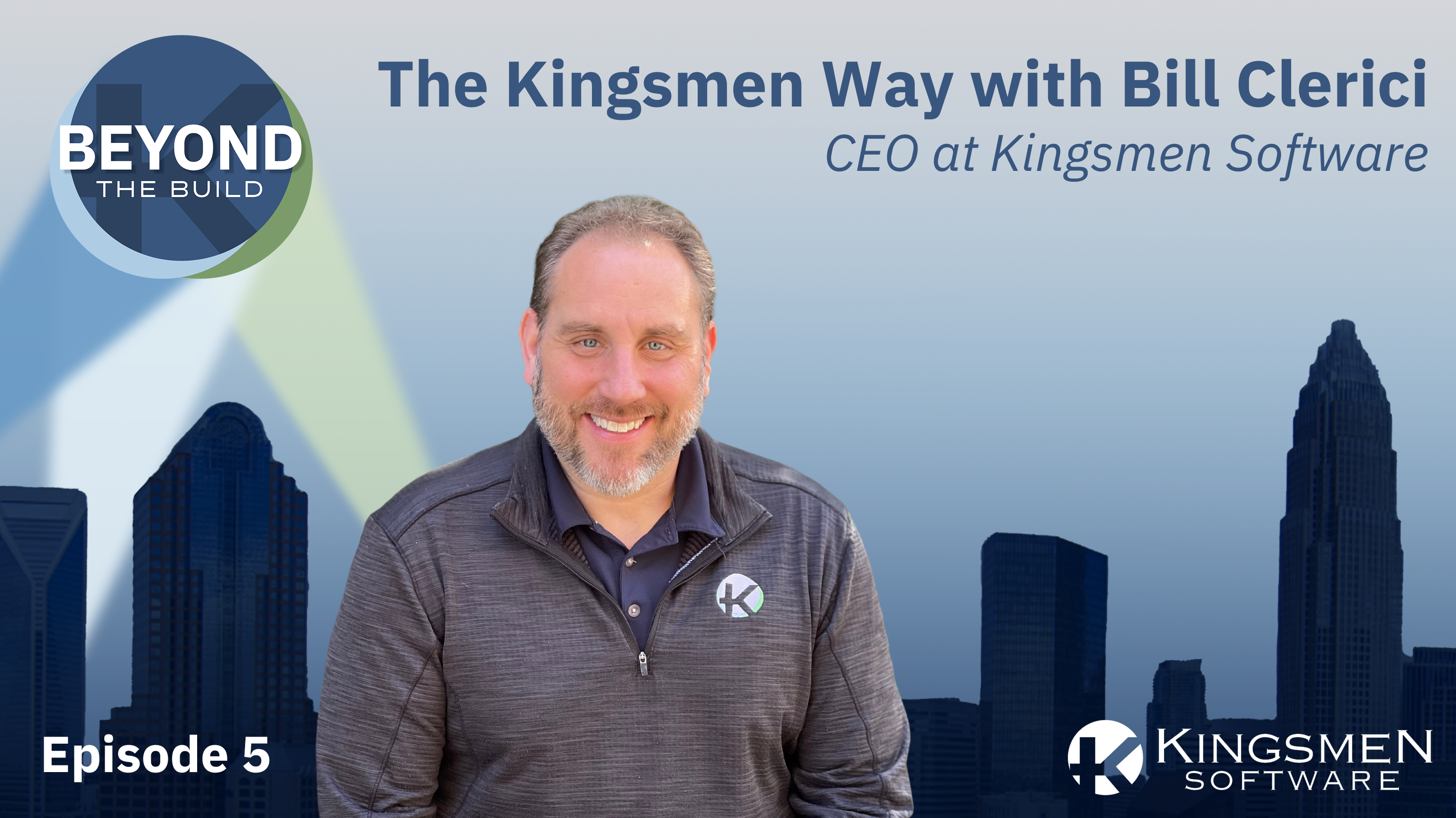 Episode 5: The Kingsmen Way with Bill Clerici
