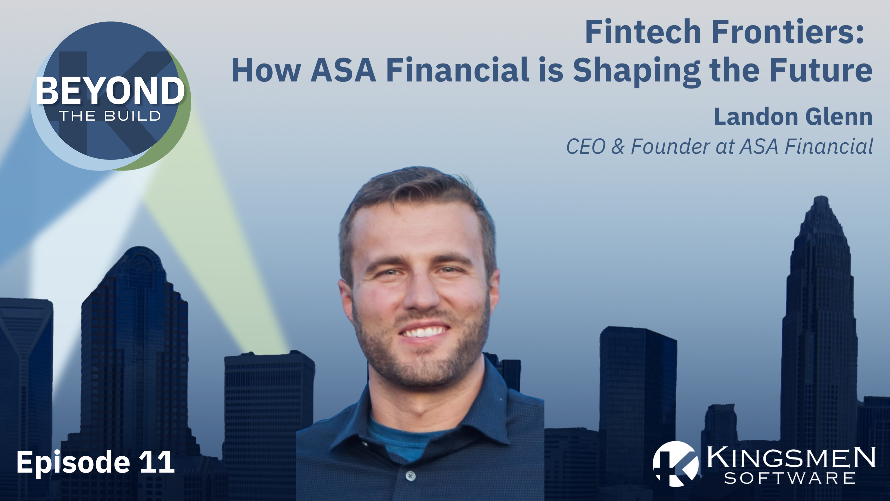 Episode 11: Fintech Frontiers -How ASA Financial is Shaping the Future